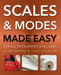Cover image for Scales and Modes Made Easy: For All Instruments and All Ages