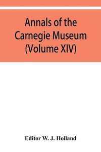 Cover image for Annals of the Carnegie Museum (Volume XIV)