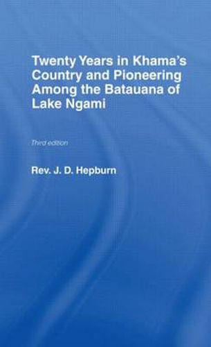 Cover image for Twenty Years in Khama Country and Pioneering Among the Batuana of Lake Ngami