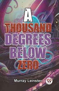 Cover image for A Thousand Degrees Below Zero