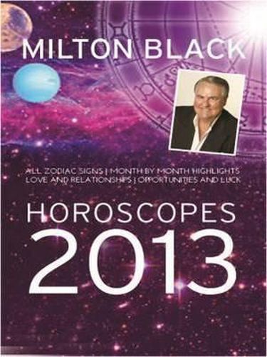 Milton Black's 2013 Horoscopes