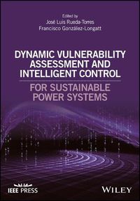 Cover image for Dynamic Vulnerability Assessment and Intelligent Control: For Sustainable Power Systems