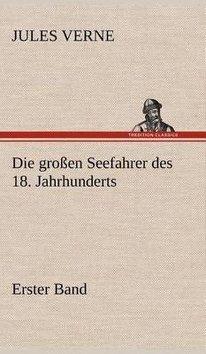 Cover image for Die Grossen Seefahrer Des 18. Jahrhunderts - Erster Band