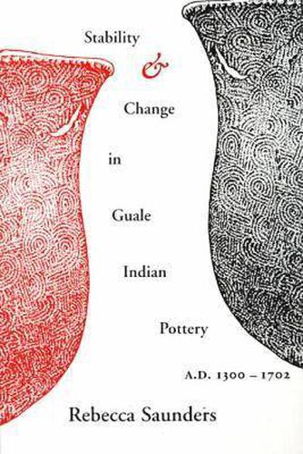 Cover image for Stability and Change in Guale Indian Pottery, 1300-1702