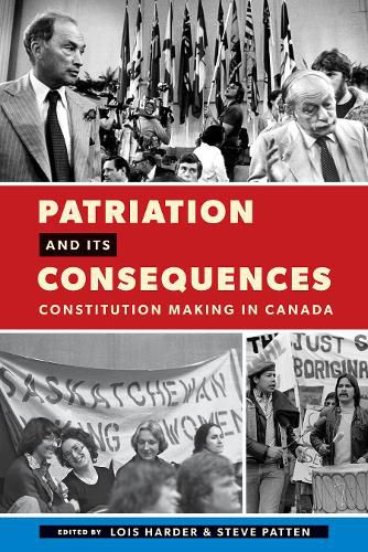 Cover image for Patriation and Its Consequences: Constitution Making in Canada