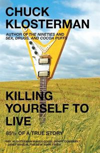 Cover image for Killing Yourself to Live: 85% of a True Story