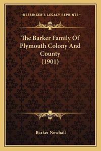 Cover image for The Barker Family of Plymouth Colony and County (1901)