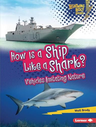 Cover image for How Is a Ship Like a Shark?: Vehicles Imitating Nature