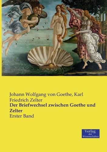 Cover image for Der Briefwechsel zwischen Goethe und Zelter: Erster Band