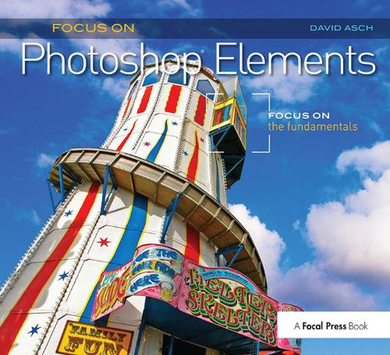 Cover image for Focus On Photoshop Elements: Focus on the Fundamentals