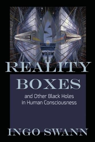 Cover image for Reality Boxes: And Other Black Holes in Human Consciousness