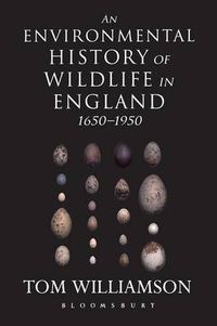 Cover image for An Environmental History of Wildlife in England 1650 - 1950