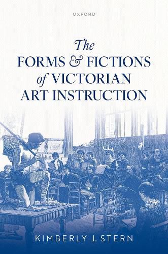 Cover image for The Forms and Fictions of Victorian Art Instruction