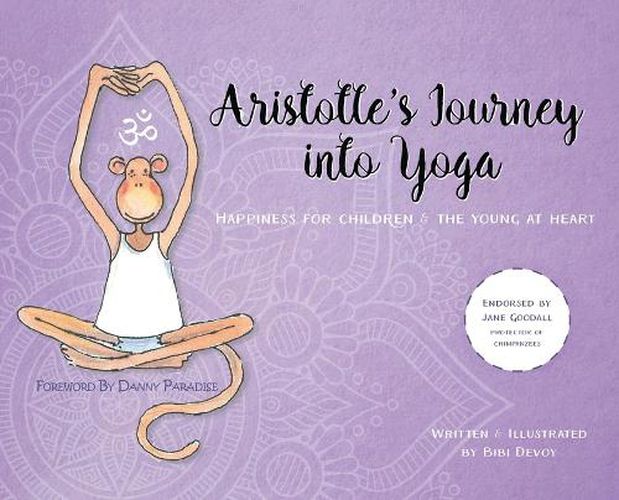 Cover image for Aristotle's Journey Into Yoga: Happiness for Children and the Young at Heart