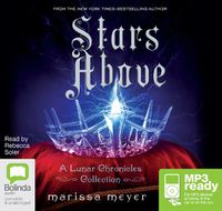 Cover image for Stars Above: A Lunar Chronicles Collection
