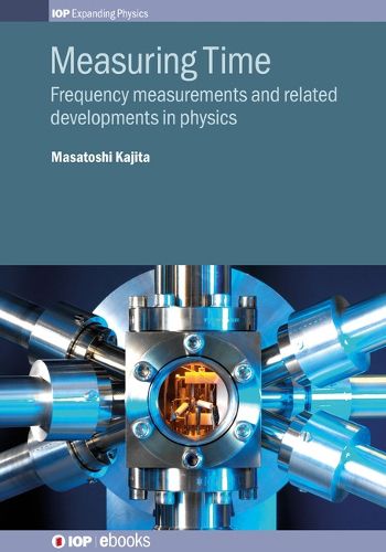 Cover image for Measuring Time: Frequency measurements and related developments in physics