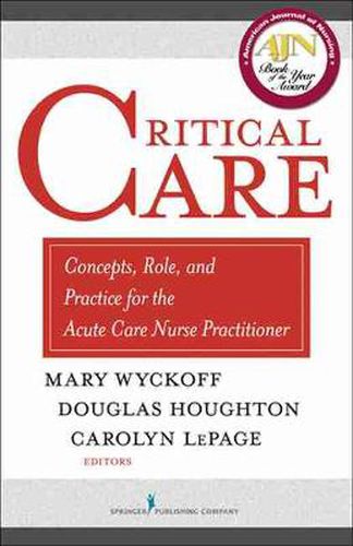 Cover image for Critical Care: Concepts, Role and Practice for the Acute Care Nurse Practitioner