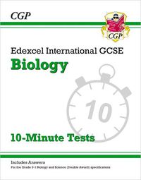 Cover image for Grade 9-1 Edexcel International GCSE Biology: 10-Minute Tests (with answers)