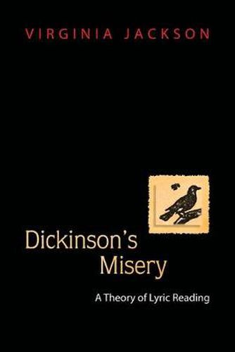 Cover image for Dickinsons's Misery: A Theory of Lyric Reading