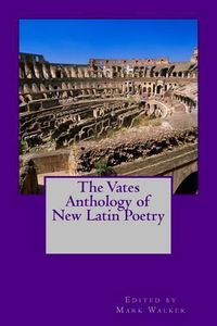 Cover image for The Vates Anthology of New Latin Poetry