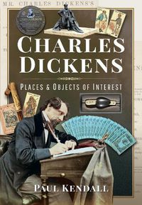 Cover image for Charles Dickens: Places and Objects of Interest