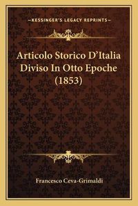 Cover image for Articolo Storico D'Italia Diviso in Otto Epoche (1853)