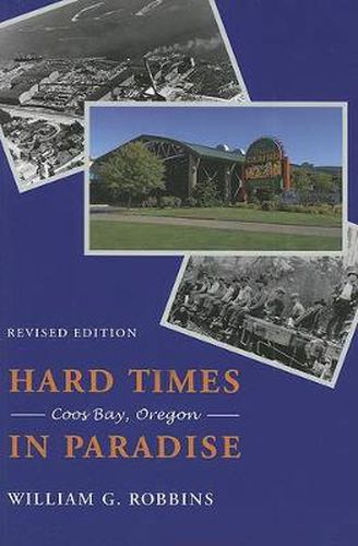 Cover image for Hard Times in Paradise: Coos Bay, Oregon