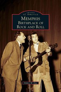 Cover image for Memphis: Birthplace of Rock and Roll