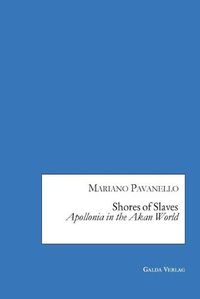 Cover image for Shores of Slaves: Apollonia in the Akan World