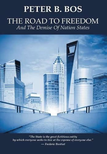 Cover image for The Road to Freedom and the Demise of Nation States