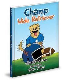 Cover image for Champ: Wide Retriever