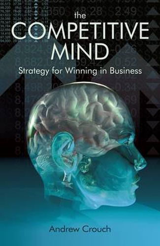 Cover image for The Competitve Mind: Strategy for Winning in Business