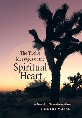 Cover image for The Twelve Messages of the Spiritual Heart: A Novel of Transformation