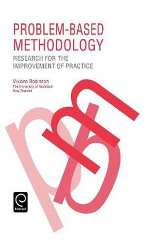 Cover image for Problem Based Methodology: Research for the Improvement of Practice