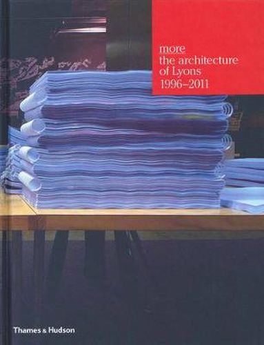 Cover image for MORE: The Architecture of Lyons 1996-2011