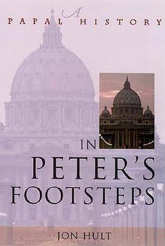 Cover image for In Peter's Footsteps: A Papal History