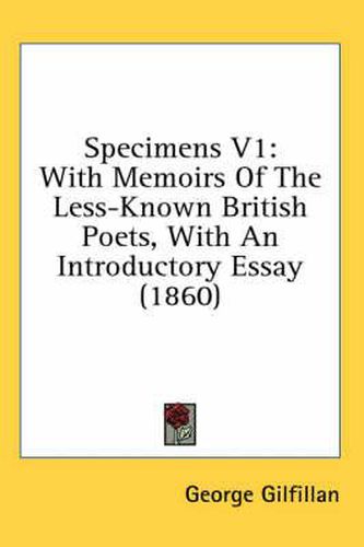 Cover image for Specimens V1: With Memoirs of the Less-Known British Poets, with an Introductory Essay (1860)
