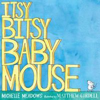 Cover image for Itsy-Bitsy Baby Mouse