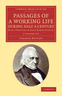 Cover image for Passages of a Working Life during Half a Century 3 Volume Set: With a Prelude of Early Reminiscences