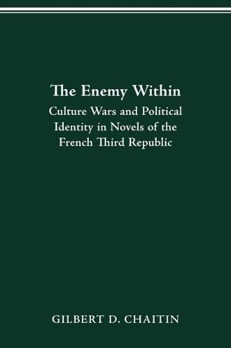 Cover image for Enemy Within: Culture Wars and Political Identity in Novels of the French Third Republic