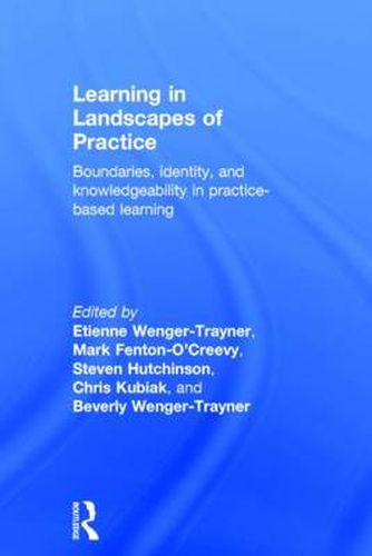 Cover image for Learning in Landscapes of Practice: Boundaries, identity, and knowledgeability in practice-based learning