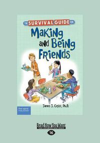 Cover image for The Survival Guide for Making and Being Friends