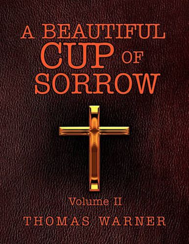 Cover image for A Beautiful Cup of Sorrow: Volume II