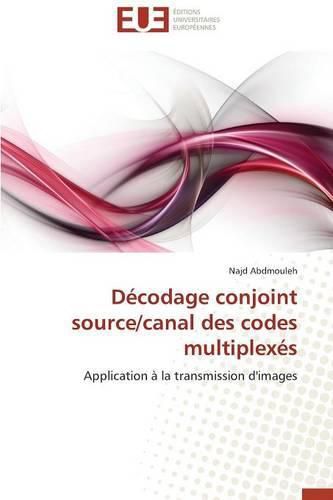 Cover image for D codage Conjoint Source/Canal Des Codes Multiplex s