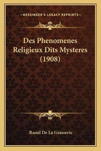 Cover image for Des Phenomenes Religieux Dits Mysteres (1908)