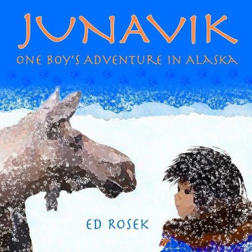 Cover image for Junavik: One Boy's Adventure in Alaska