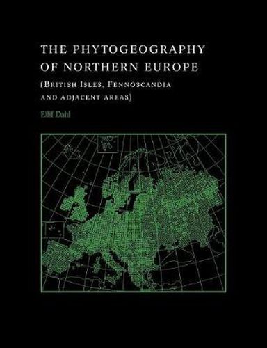 Cover image for The Phytogeography of Northern Europe: British Isles, Fennoscandia, and Adjacent Areas