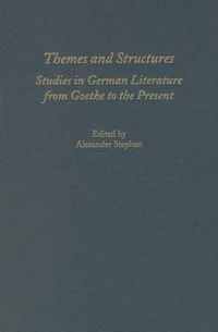 Cover image for Themes and Structures: Studies in German Literature from Goethe to the Present: A Festschrift for Theodore Ziolkowski