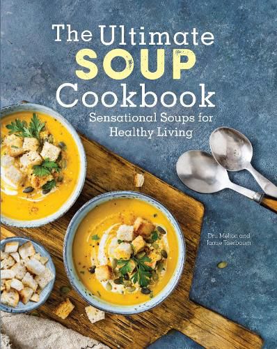 Cover image for The Ultimate Soup Cookbook: Sensational Soups for Healthy Living