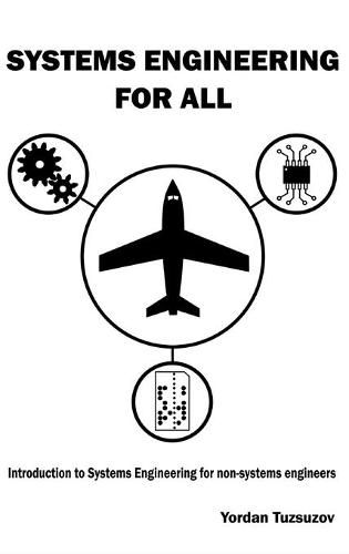 Cover image for Systems Engineering for All: Introduction to Systems Engineering for non-Systems Engineers